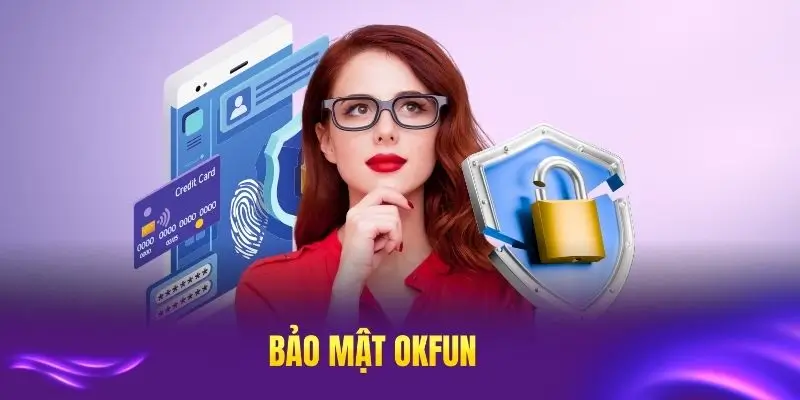 Bảo mật casino OKFUN luôn được đặt lên hàng đầu